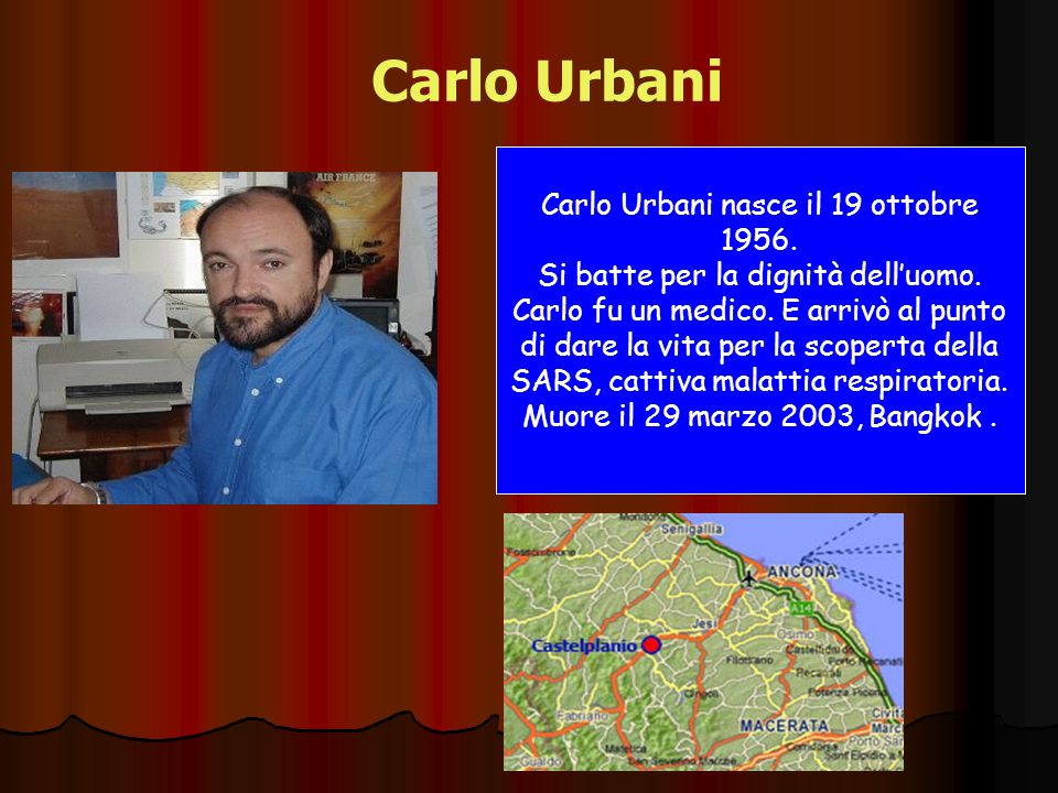 Carlo Urbani Carlo Urbani nasce il 19 ottobre 1956.