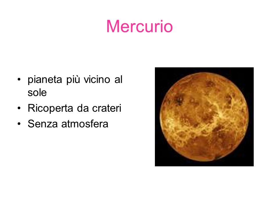 Mercurio pianeta più vicino al sole Ricoperta da crateri
