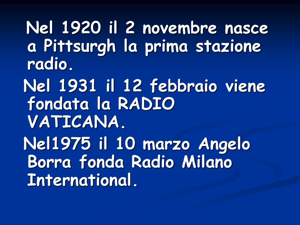 Nel 1931 il 12 febbraio viene fondata la RADIO VATICANA.