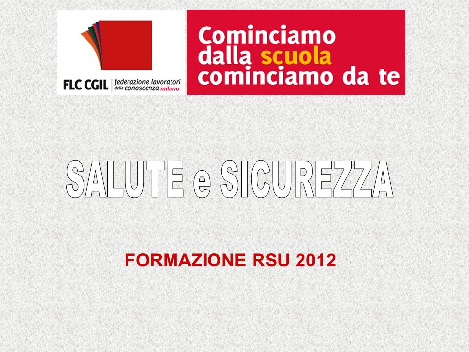 SALUTE e SICUREZZA FORMAZIONE RSU 2012