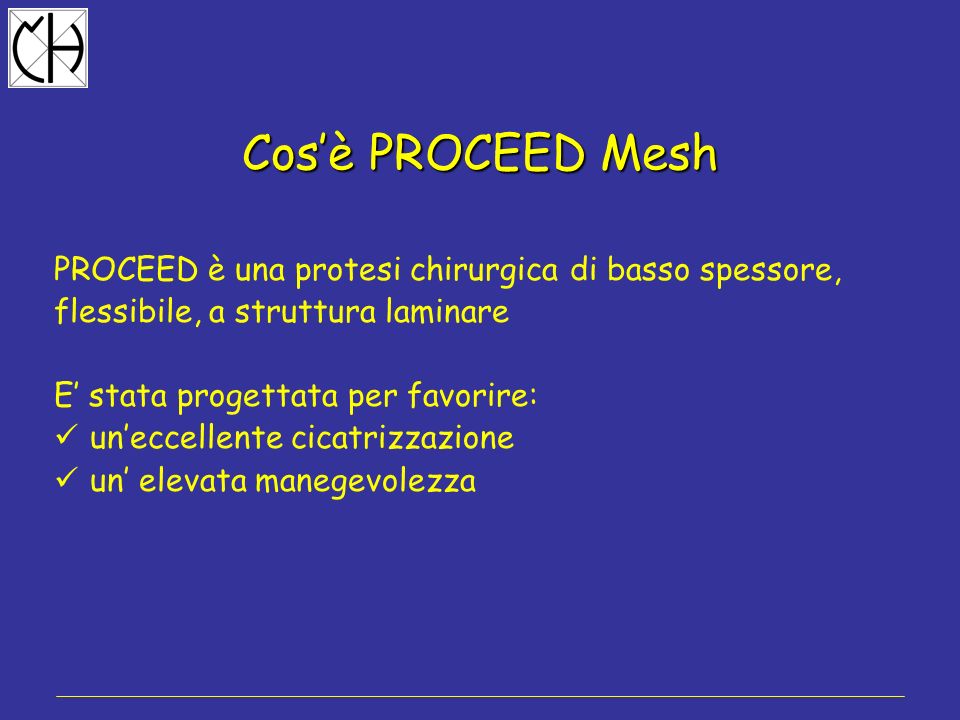 Cos’è PROCEED Mesh PROCEED è una protesi chirurgica di basso spessore,