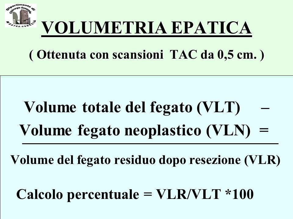 VOLUMETRIA EPATICA ( Ottenuta con scansioni TAC da 0,5 cm. )