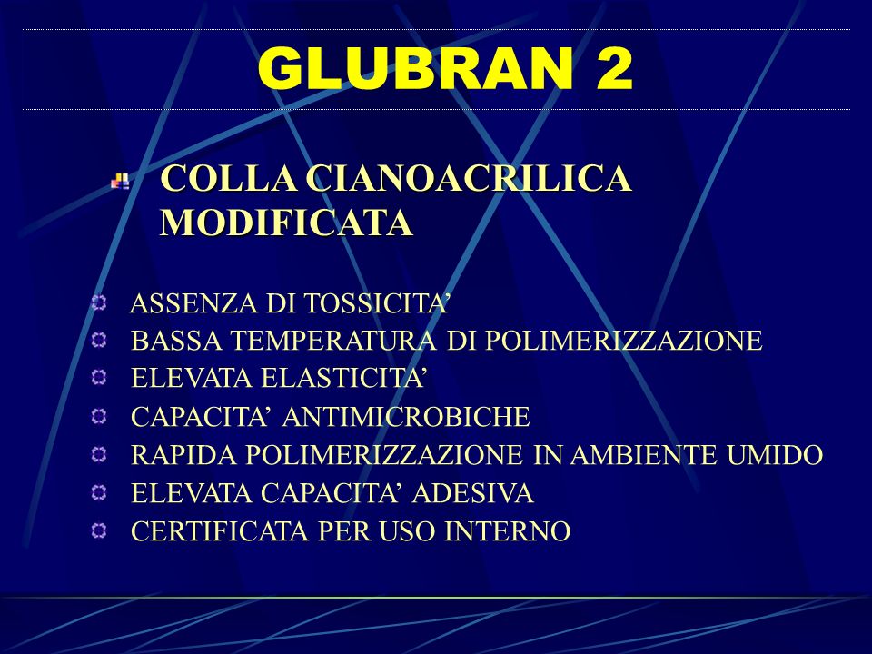 GLUBRAN 2 MODIFICATA COLLA CIANOACRILICA ASSENZA DI TOSSICITA’