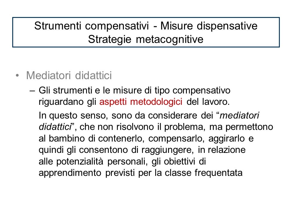 Strumenti compensativi - Misure dispensative Strategie metacognitive