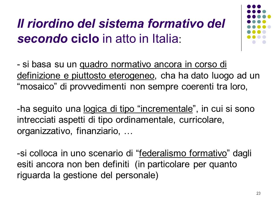 Il riordino del sistema formativo del secondo ciclo in atto in Italia: