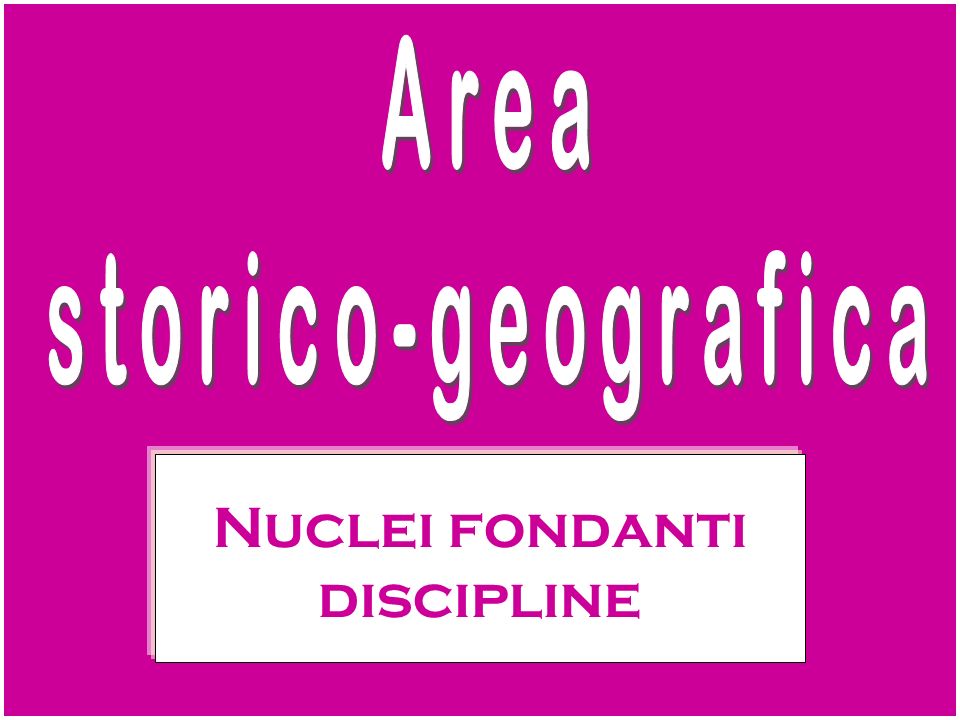 Area storico-geografica Nuclei fondanti discipline