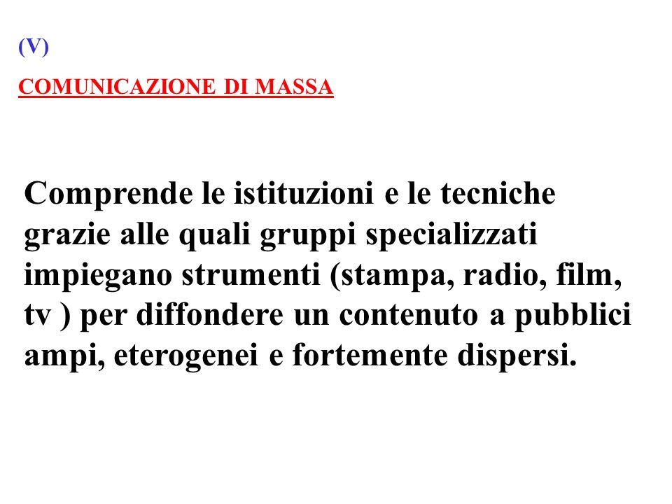 (V) COMUNICAZIONE DI MASSA.