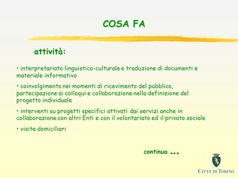 COSA FA attività: interpretariato linguistico-culturale e traduzione di documenti e materiale informativo.