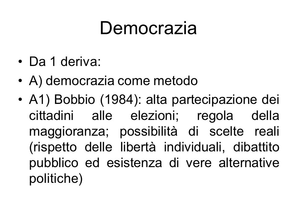 Democrazia Da 1 deriva: A) democrazia come metodo