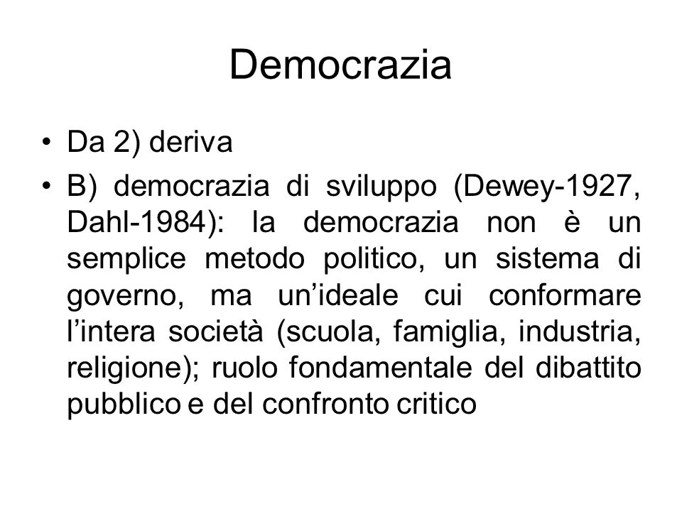 Democrazia Da 2) deriva.