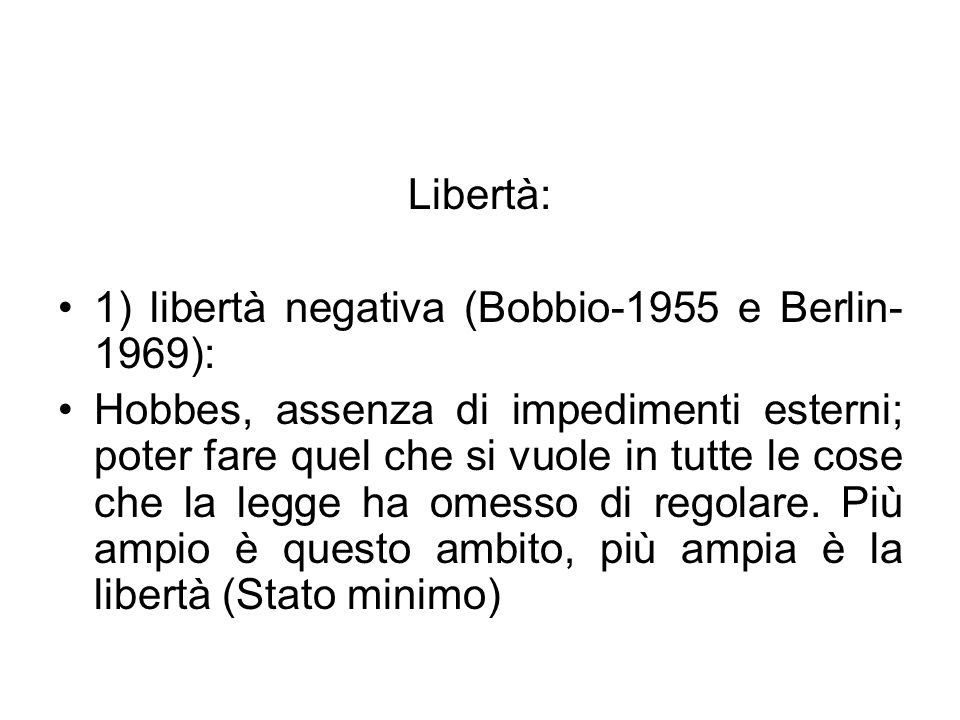 Libertà: 1) libertà negativa (Bobbio-1955 e Berlin-1969):