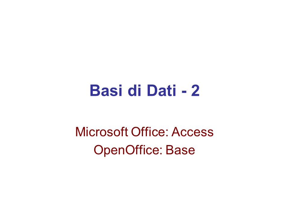 Microsoft Office: Access OpenOffice: Base