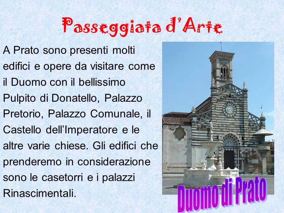 Passeggiata d’Arte Duomo di Prato A Prato sono presenti molti