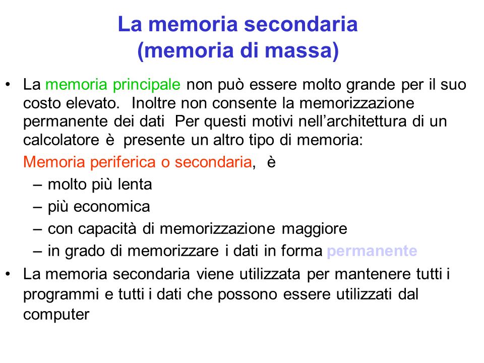 La memoria secondaria (memoria di massa)