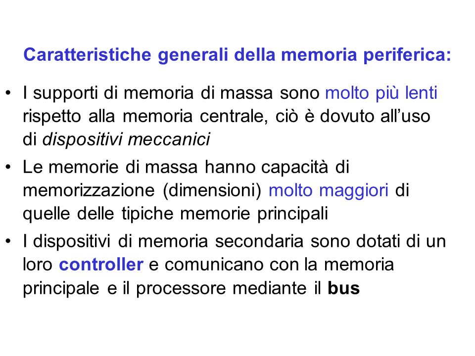 Caratteristiche generali della memoria periferica: