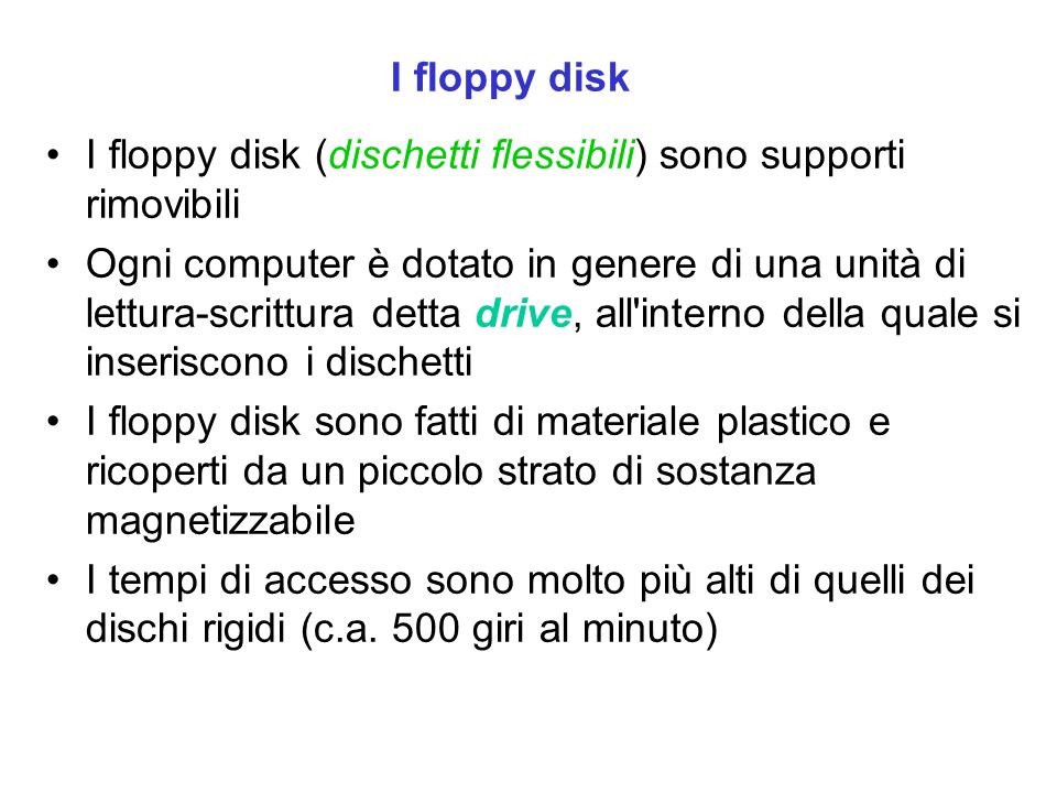 I floppy disk I floppy disk (dischetti flessibili) sono supporti rimovibili.