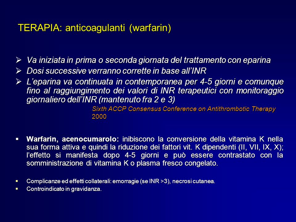 TERAPIA: anticoagulanti (warfarin)