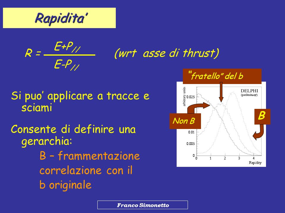 Rapidita’ E+P// R = (wrt asse di thrust) E-P// fratello del b