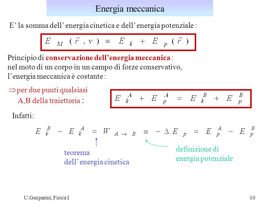 Energia meccanica E’ la somma dell’ energia cinetica e dell’ energia potenziale : Principio di conservazione dell’energia meccanica :