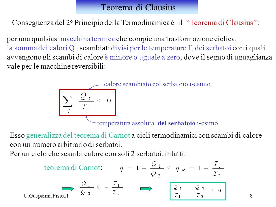 Teorema di Clausius Conseguenza del 2o Principio della Termodinamica è il Teorema di Clausius :