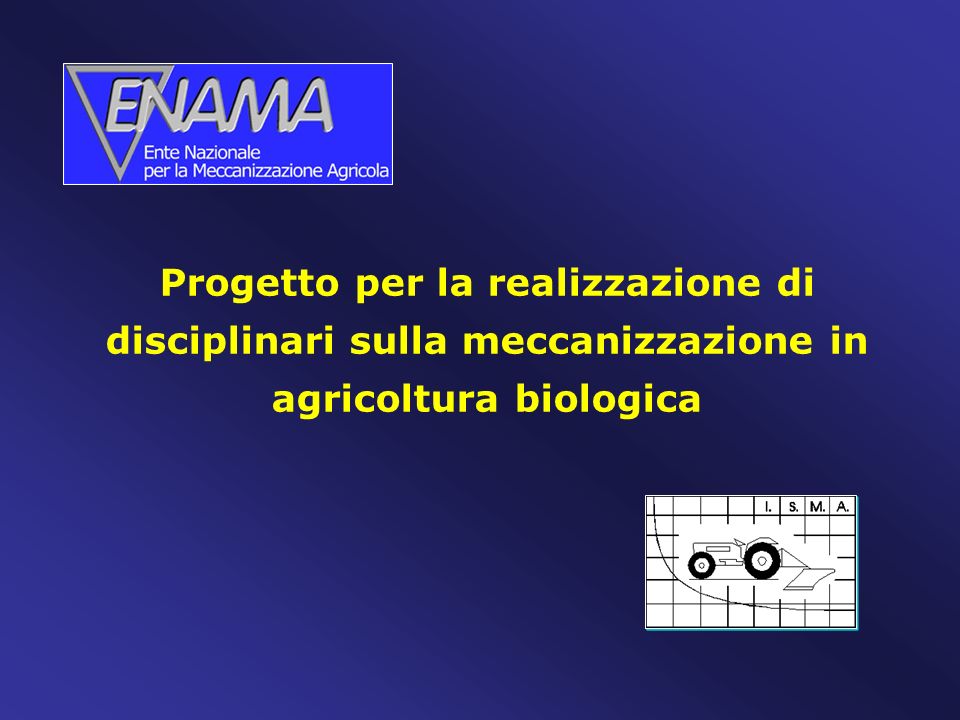 Progetto per la realizzazione di disciplinari sulla meccanizzazione in agricoltura biologica