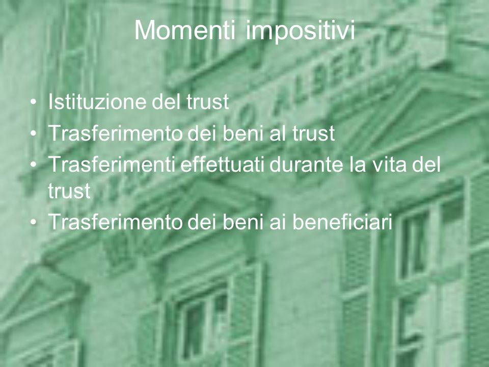 Momenti impositivi Istituzione del trust