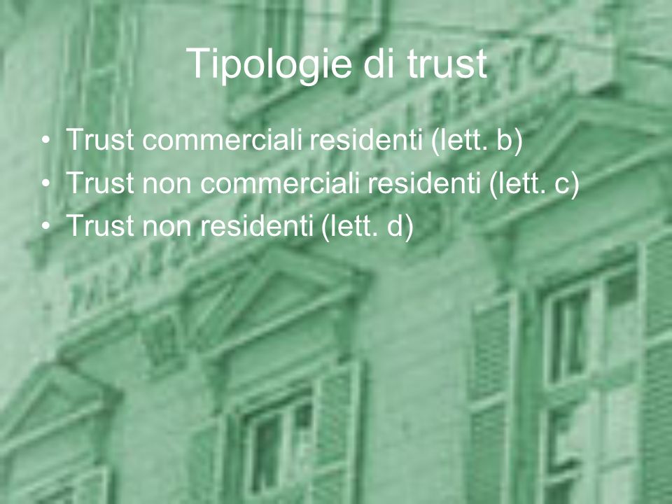 Tipologie di trust Trust commerciali residenti (lett. b)