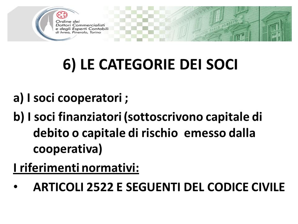 6) LE CATEGORIE DEI SOCI a) I soci cooperatori ;