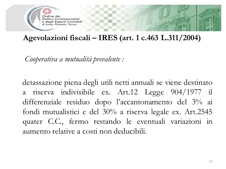 Agevolazioni fiscali – IRES (art. 1 c.463 L.311/2004)