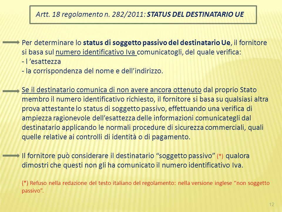 Artt. 18 regolamento n. 282/2011: STATUS DEL DESTINATARIO UE