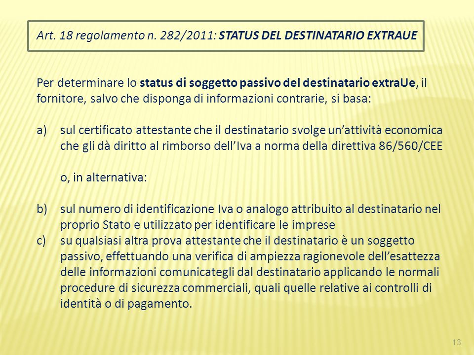 Art. 18 regolamento n. 282/2011: STATUS DEL DESTINATARIO EXTRAUE