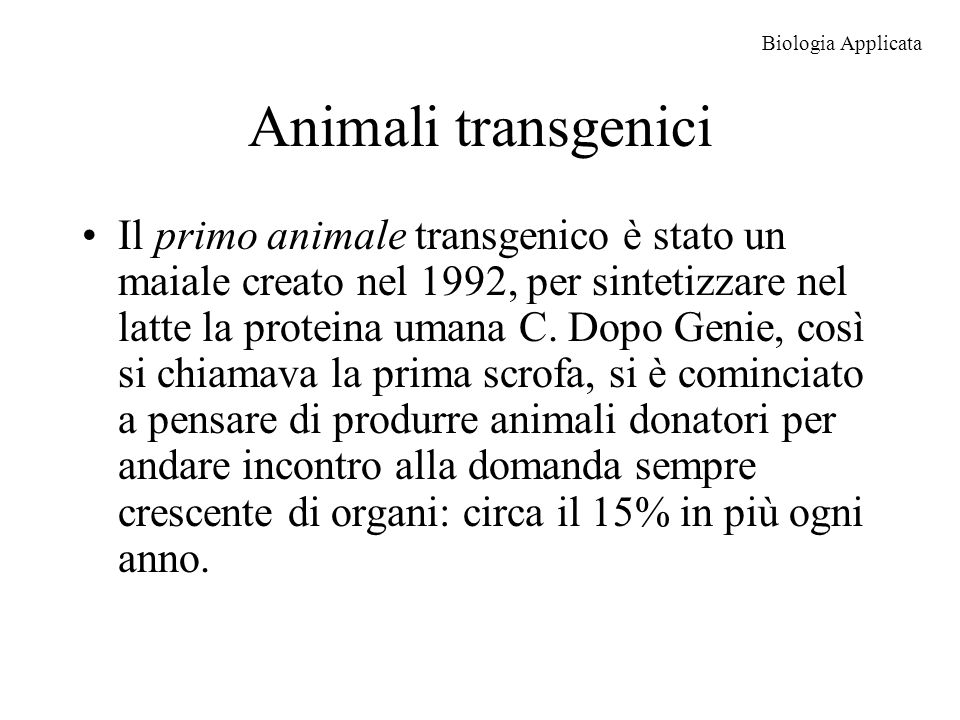 Biologia Applicata Animali transgenici.