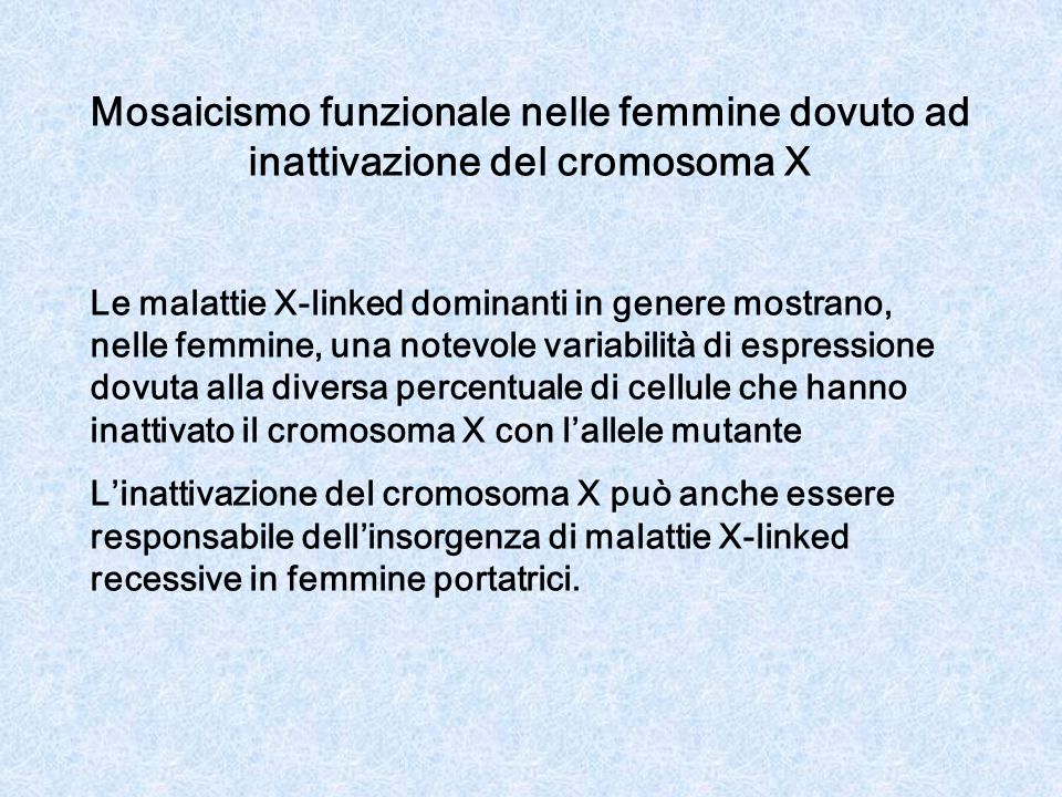 Mosaicismo funzionale nelle femmine dovuto ad inattivazione del cromosoma X