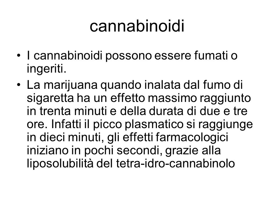 cannabinoidi I cannabinoidi possono essere fumati o ingeriti.