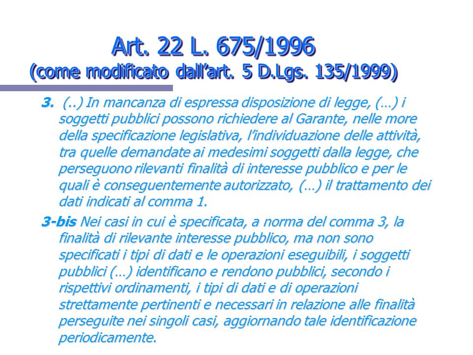Art. 22 L. 675/1996 (come modificato dall’art. 5 D.Lgs. 135/1999)