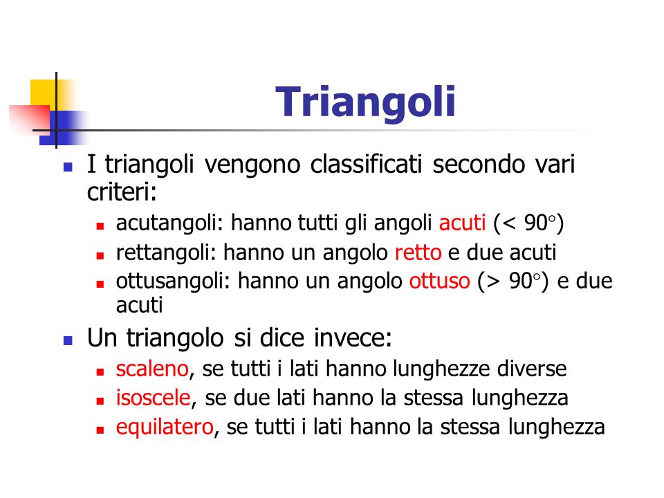 Triangoli I triangoli vengono classificati secondo vari criteri: