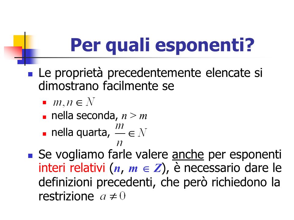 Per quali esponenti Le proprietà precedentemente elencate si dimostrano facilmente se. nella seconda, n > m.