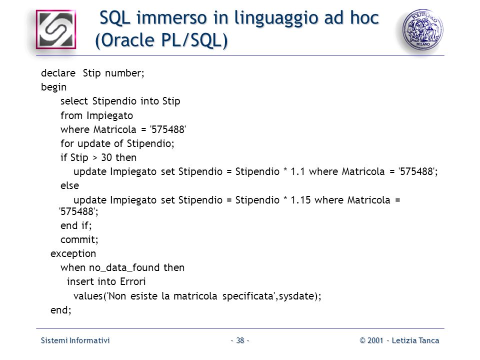 SQL immerso in linguaggio ad hoc (Oracle PL/SQL)