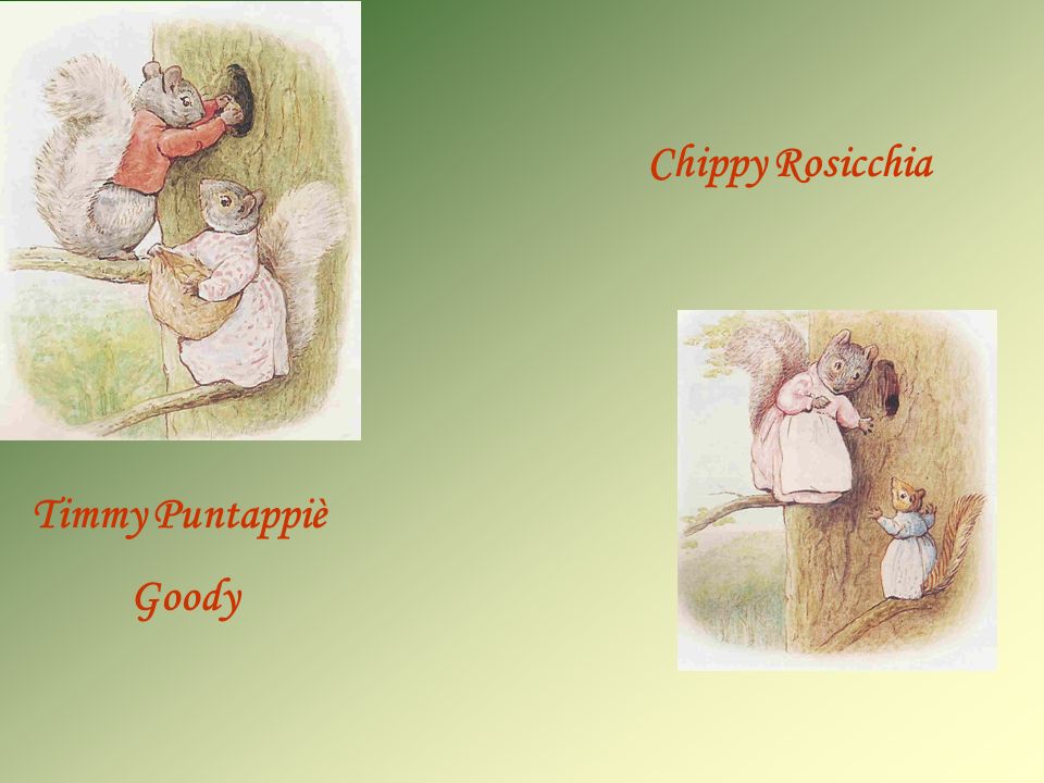 Chippy Rosicchia Timmy Puntappiè Goody
