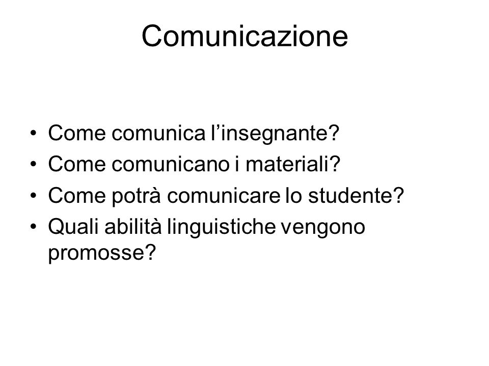 Comunicazione Come comunica l’insegnante Come comunicano i materiali
