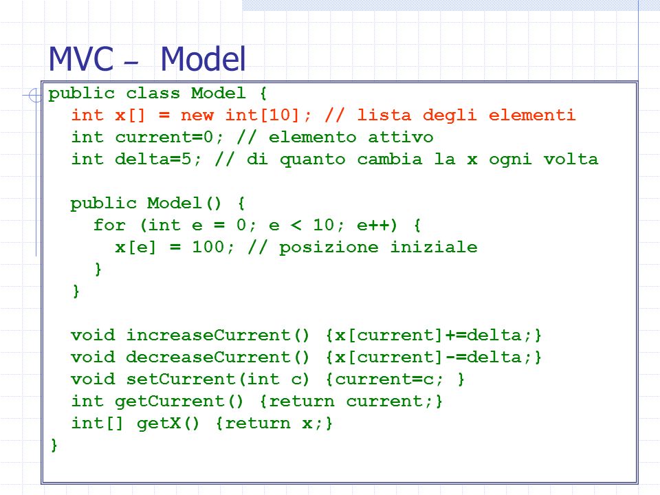 MVC – Model public class Model {