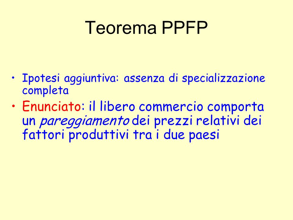 Teorema PPFP Ipotesi aggiuntiva: assenza di specializzazione completa.