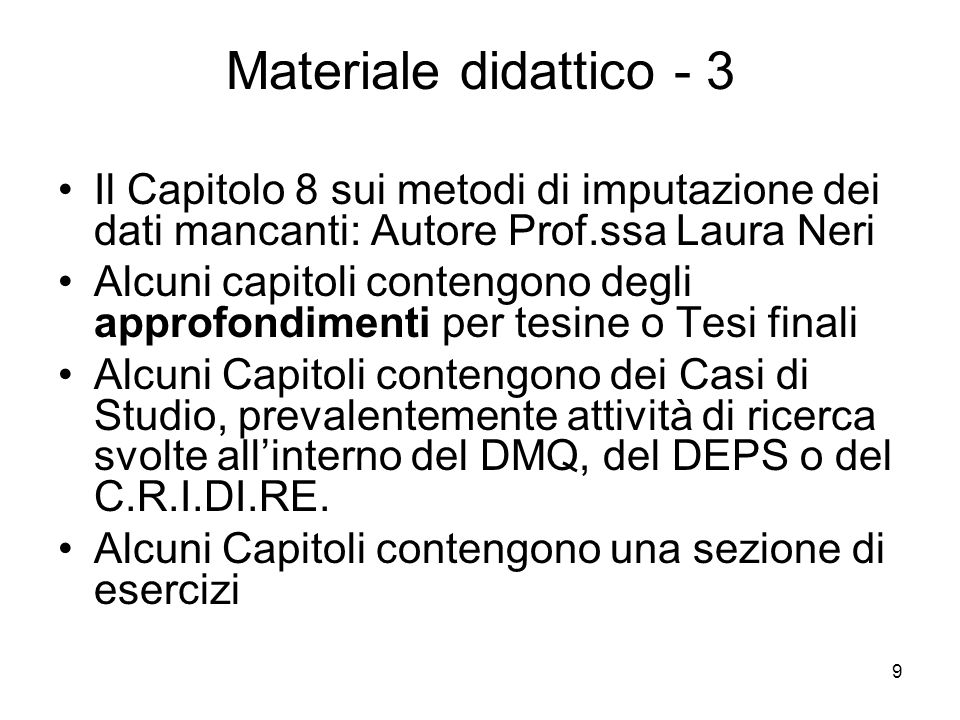 Materiale didattico - 3 Il Capitolo 8 sui metodi di imputazione dei dati mancanti: Autore Prof.ssa Laura Neri.