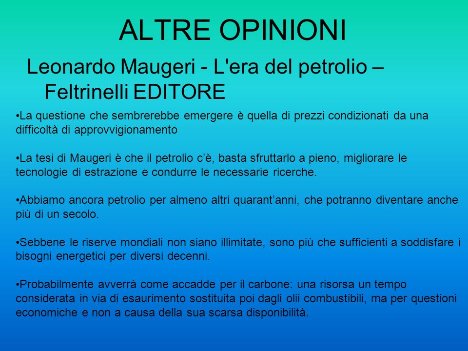 ALTRE OPINIONI Leonardo Maugeri - L era del petrolio – Feltrinelli EDITORE.