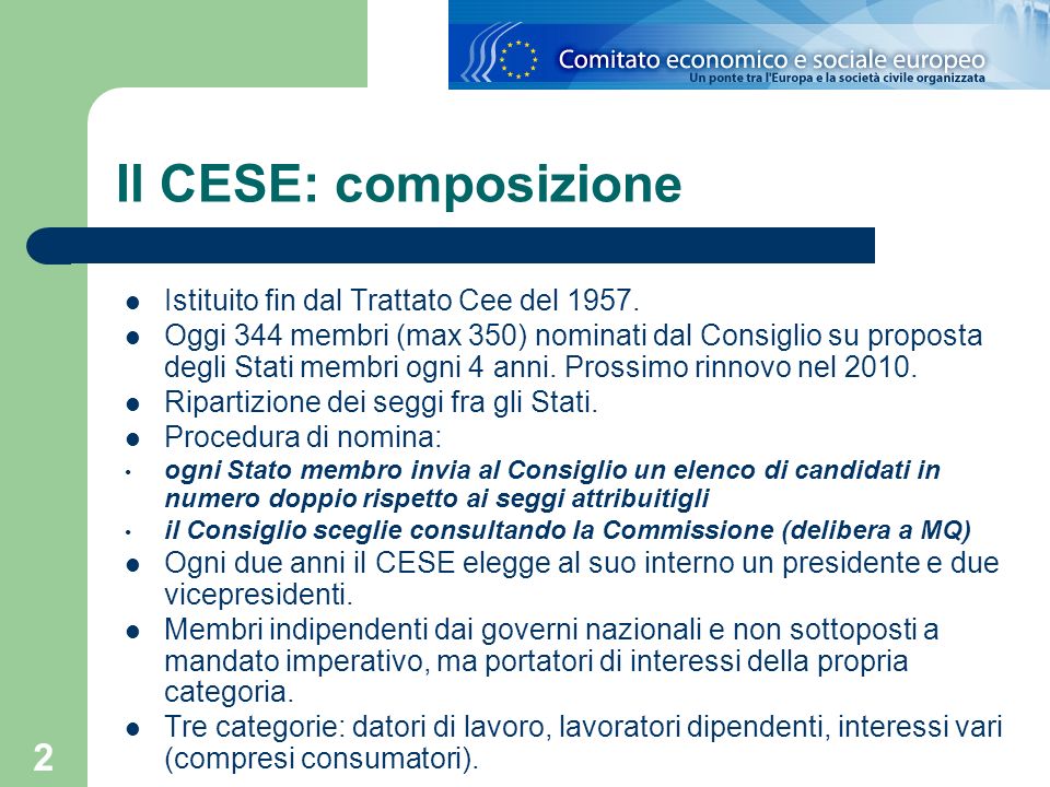 Il CESE: composizione Istituito fin dal Trattato Cee del 1957.