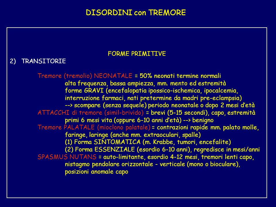 DISORDINI con TREMORE FORME PRIMITIVE 2) TRANSITORIE