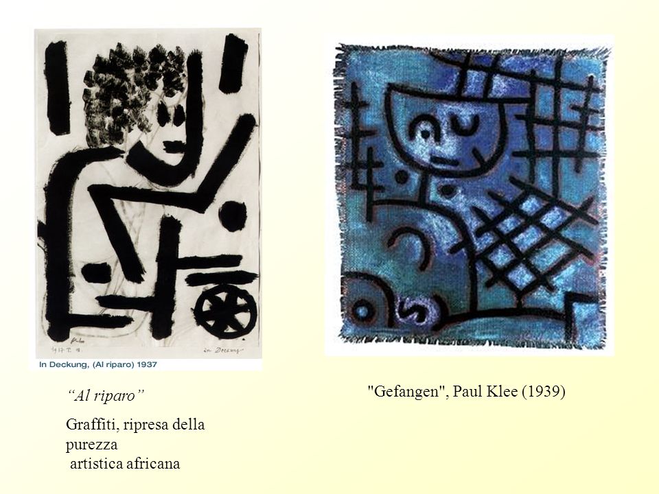 Gefangen , Paul Klee (1939) Al riparo Graffiti, ripresa della purezza artistica africana