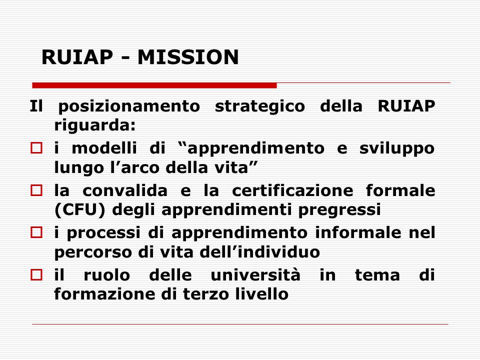RUIAP - MISSION Il posizionamento strategico della RUIAP riguarda: