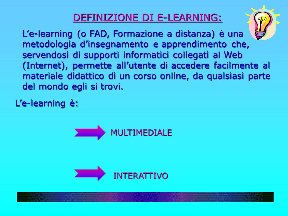 DEFINIZIONE DI E-LEARNING: