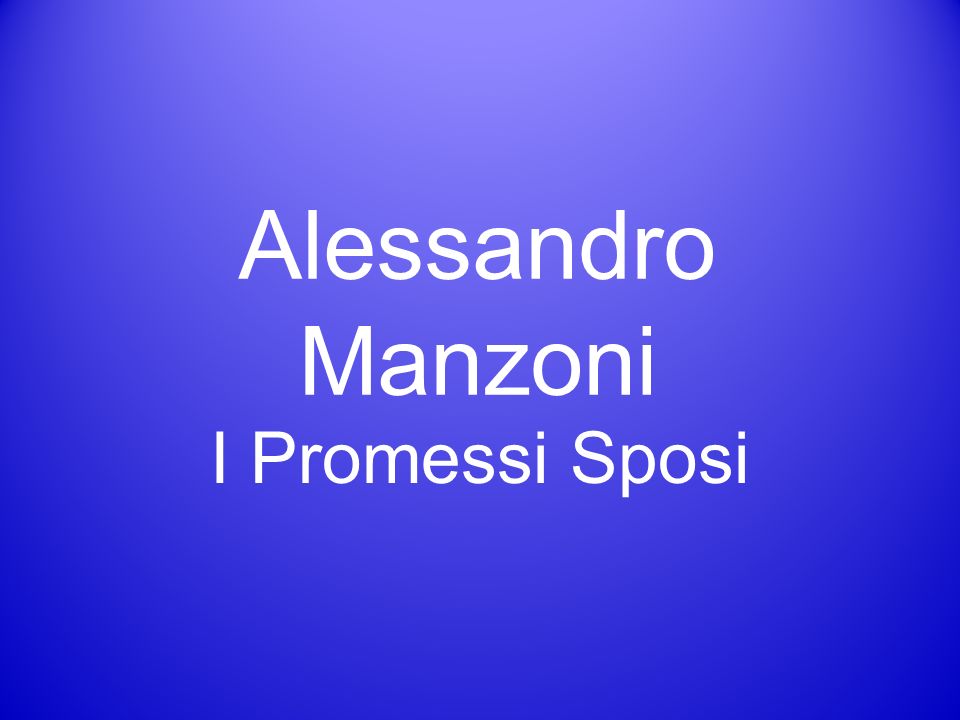 Alessandro Manzoni I Promessi Sposi